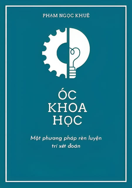 Óc Khoa Học - Một Phương Pháp Rèn Luyện Trí Xét Đoán