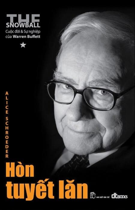 Hòn Tuyết Lăn - Cuộc đời và Sự nghiệp của Warren Buffett - Tập 1