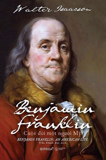Benjamin Franklin - Cuộc Đời Một Người Mỹ