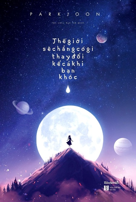 Thế Giới Này Sẽ Chẳng Có Gì Thay Đổi Kể Cả Khi Bạn Khóc