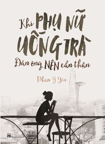Khi Phụ Nữ Uống Trà, Đàn Ông Nên Cẩn Thận