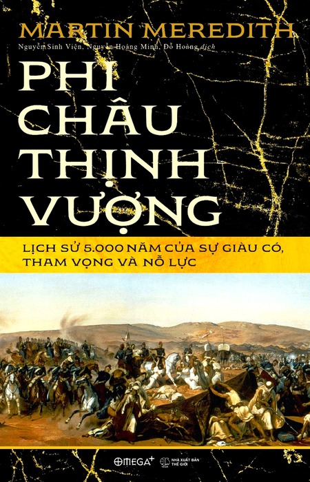 Phi Châu Thịnh Vượng - Lịch Sử 5000 Năm Của Sự Giàu Có, Tham Vọng Và Nỗ Lực